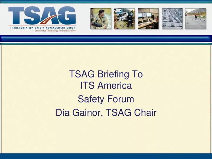 tsag briefing to its america safety forum dia gainor tsag chair