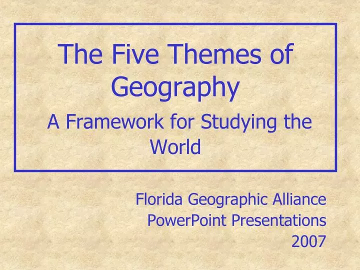 the five themes of geography a framework for studying the world