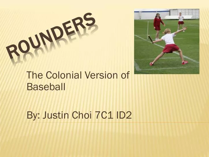 the colonial version of baseball by justin choi 7c1 id2