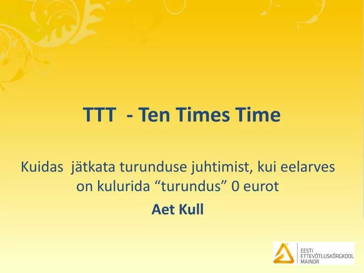 ttt ten times time