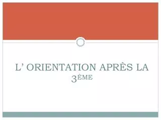 l orientation apr s la 3 me