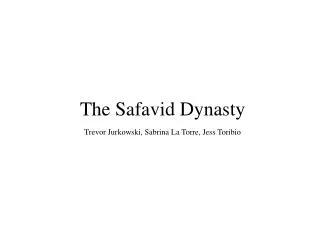 The Safavid Dynasty