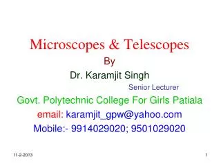 Microscopes &amp; Telescopes By Dr. Karamjit Singh Senior Lecturer