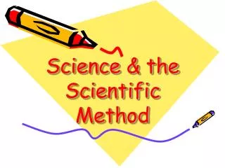 Science &amp; the Scientific Method