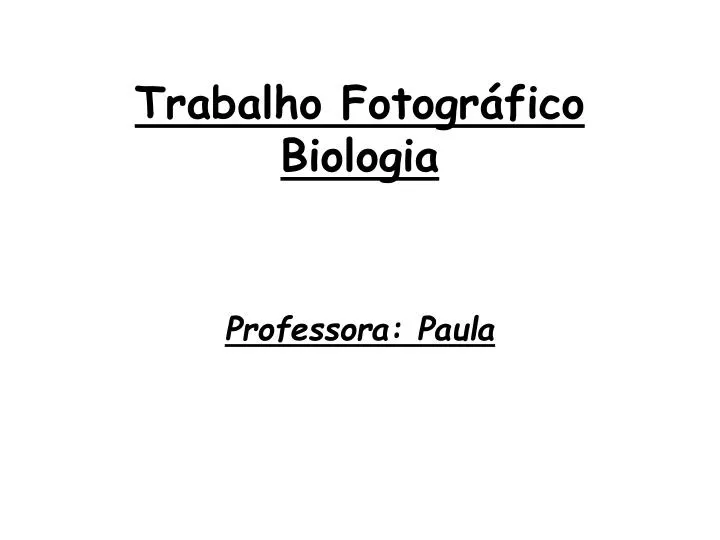 trabalho fotogr fico biologia