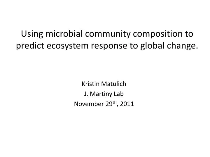using microbial community composition to predict ecosystem response to global change