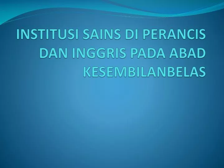 institusi sains di perancis dan inggris pada abad kesembilanbelas