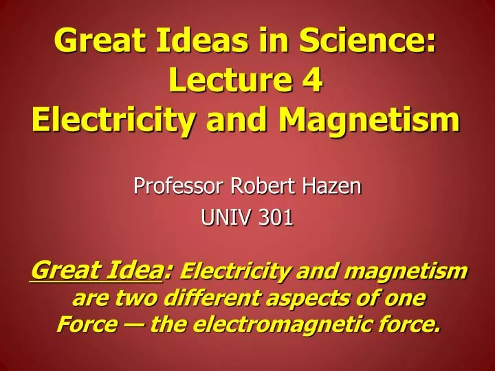 great ideas in science lecture 4 electricity and magnetism