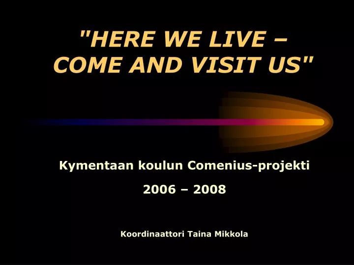 here we live come and visit us