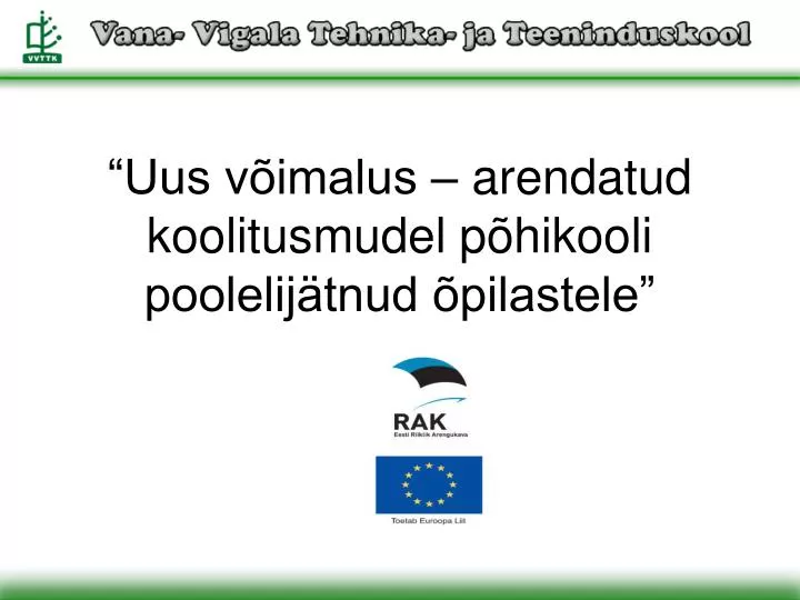 uus v imalus arendatud koolitusmudel p hikooli poolelij tnud pilastele