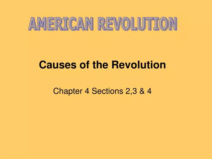 causes of the revolution chapter 4 sections 2 3 4