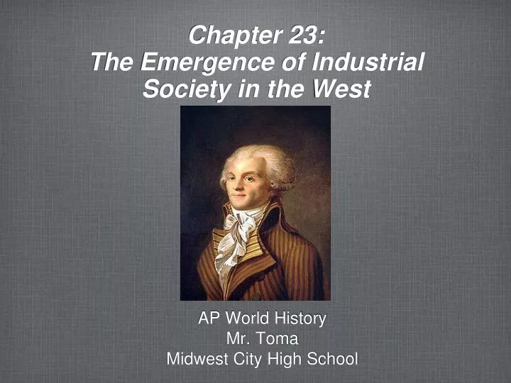 chapter 23 the emergence of industrial s ociety in the west