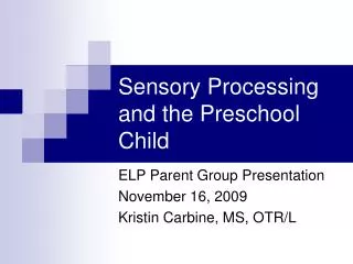 Sensory Processing and the Preschool Child