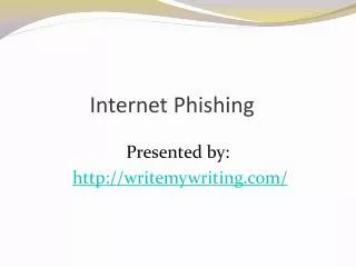 Internet Phishing Slideshare