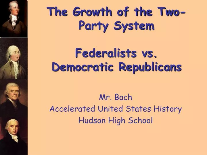 the growth of the two party system federalists vs democratic republicans