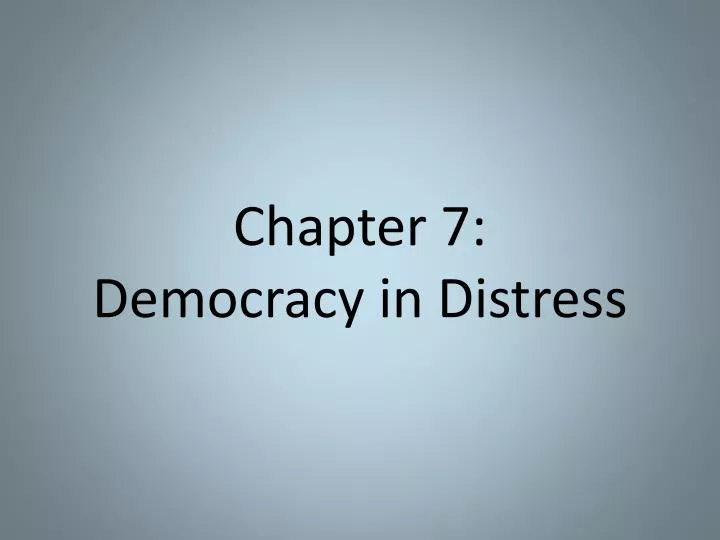chapter 7 democracy in distress