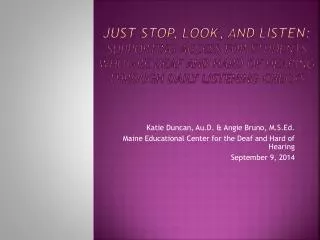 Katie Duncan, Au.D . &amp; Angie Bruno, M.S.Ed .