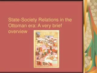 State-Society Relations in the Ottoman era: A very brief overview