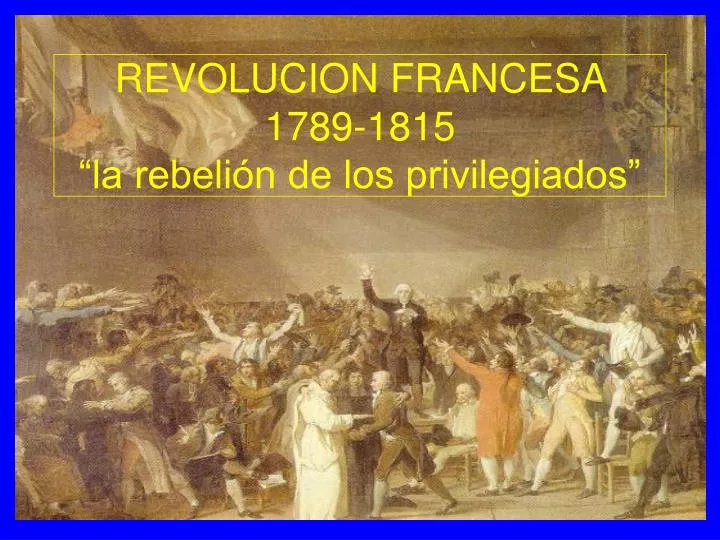 revolucion francesa 1789 1815 la rebeli n de los privilegiados