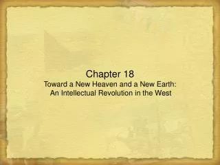 Chapter 18 Toward a New Heaven and a New Earth: An Intellectual Revolution in the West