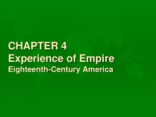 CHAPTER 4 Experience of Empire Eighteenth-Century America