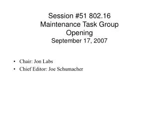Session #51 802.16 Maintenance Task Group Opening September 17, 2007