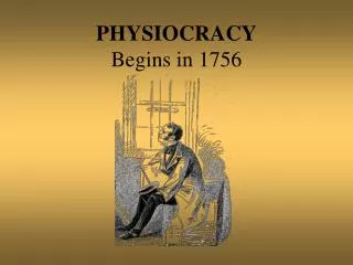 PHYSIOCRACY Begins in 1756
