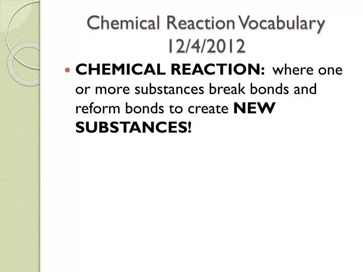 chemical reaction vocabulary 12 4 2012