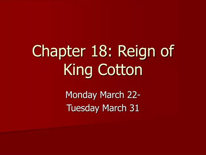 chapter 18 reign of king cotton