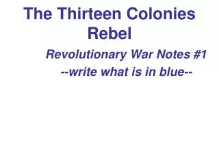 The Thirteen Colonies Rebel
