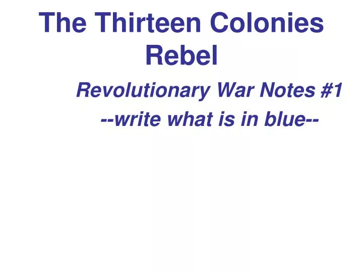 the thirteen colonies rebel