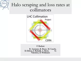 Halo scraping and loss rates at collimators