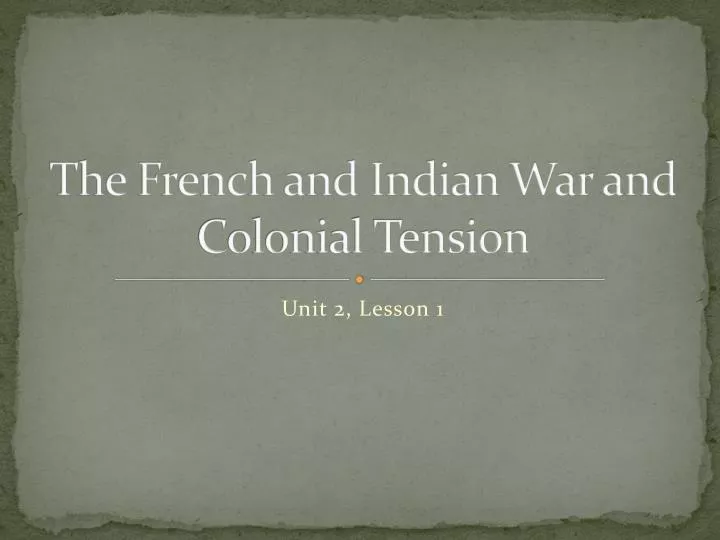 the french and indian war and colonial tension