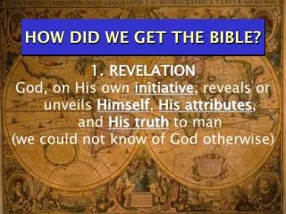 HOW DID WE GET THE BIBLE?