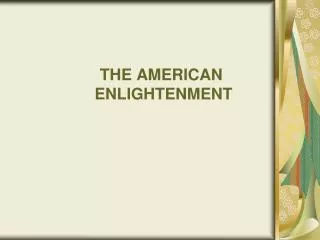 THE AMERICAN ENLIGHTENMENT