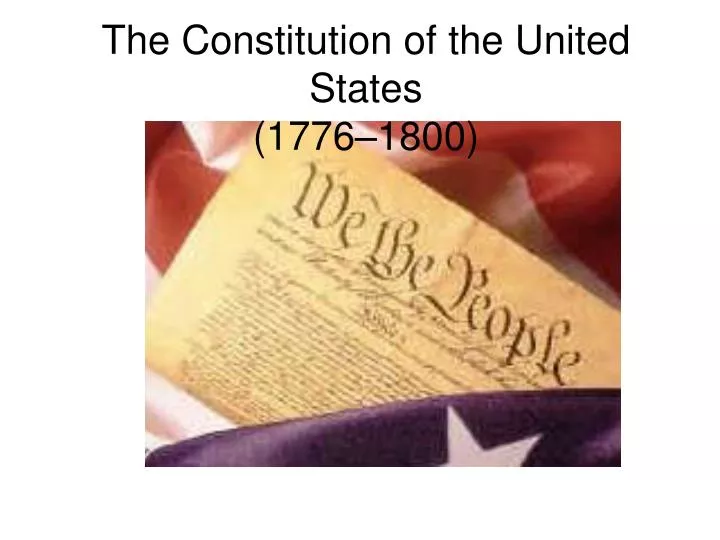 the constitution of the united states 1776 1800