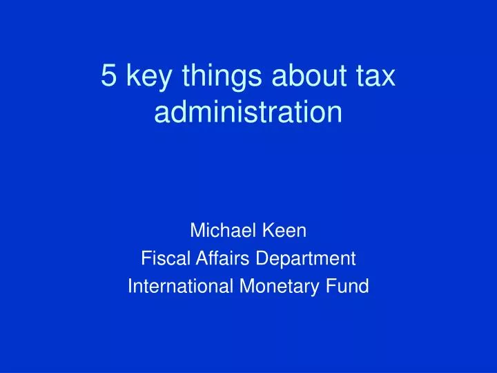 5 key things about tax administration