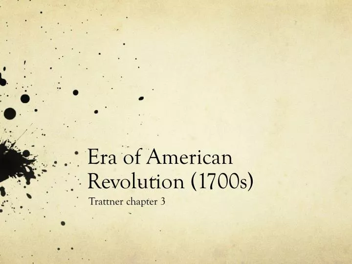 era of american revolution 1700s