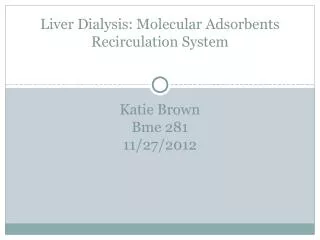 Liver Dialysis: Molecular Adsorbents Recirculation System