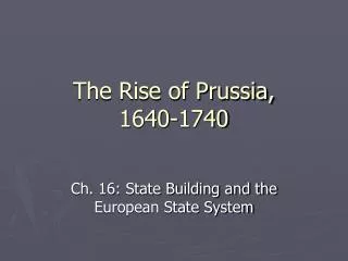 The Rise of Prussia, 1640-1740