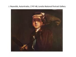 J. Reynolds, Autoritratto, 1747-48, Londra National Portrait Gallery