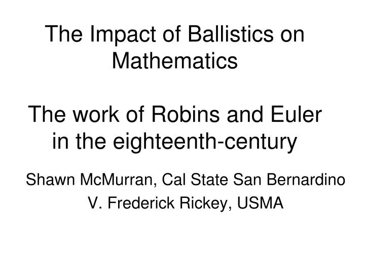 the impact of ballistics on mathematics the work of robins and euler in the eighteenth century