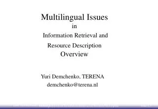 Multilingual Issues in Information Retrieval and Resource Description Overview