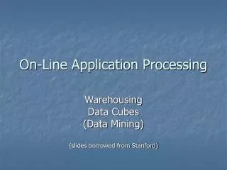 On-Line Application Processing