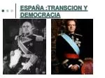 ESPAÑA :TRANSCION Y DEMOCRACIA - slide 1
