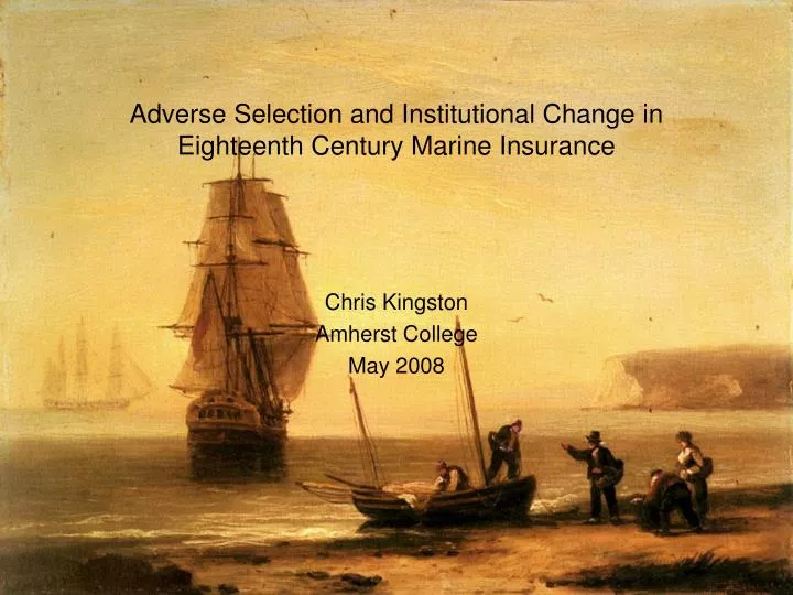adverse selection and institutional change in eighteenth century marine insurance
