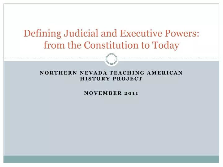 defining judicial and executive powers from the constitution to today