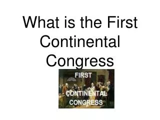 What is the First Continental Congress