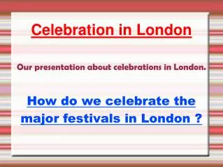 Celebration in London