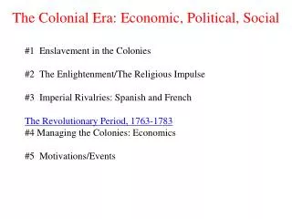 The Colonial Era: Economic, Political, Social